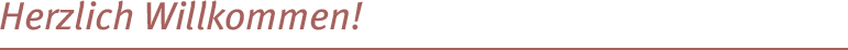 Herzlich Willkommen